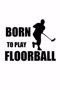 Born to Play Floorball