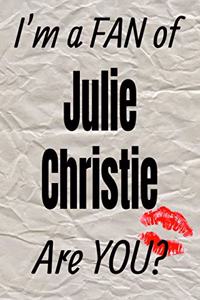 I'm a Fan of Julie Christie Are You? Creative Writing Lined Journal