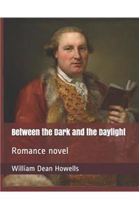 Between the Dark and the Daylight