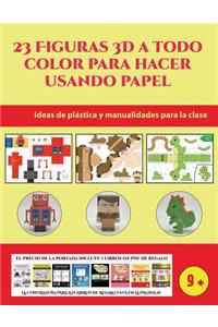 Ideas de plástica y manualidades para la clase (23 Figuras 3D a todo color para hacer usando papel): Un regalo genial para que los niños pasen horas de diversión haciendo manualidades con papel.