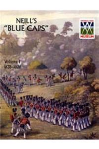 Neill's 'Blue Caps' VOL 1 1639-1826