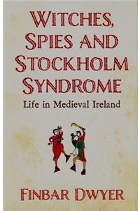 Witches, Spies and Stockholm Syndrome