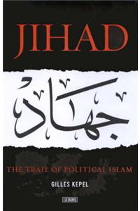 Jihad: The Trail of Political Islam