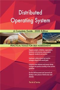 Distributed Operating System A Complete Guide - 2020 Edition