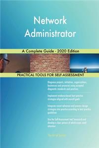 Network Administrator A Complete Guide - 2020 Edition
