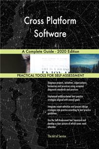 Cross Platform Software A Complete Guide - 2020 Edition