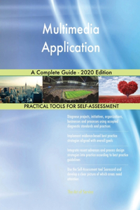 Multimedia Application A Complete Guide - 2020 Edition