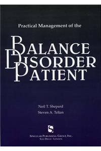 Practical Management of the Balance Disorder Patient