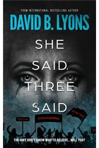 She Said, Three Said