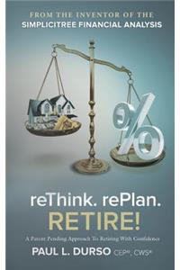 reThink. rePlan. RETIRE!