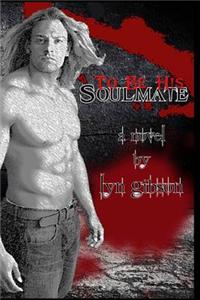 To Be His Soulmate