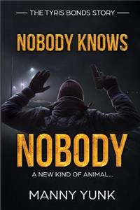 Nobody Knows Nobody