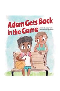 Adam Gets Back in the Game