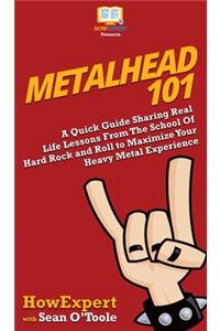 Metalhead 101