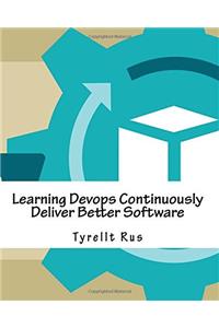 Learning Devops Continuously Deliver Better Software