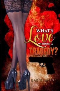 What's Love Without A Tragedy