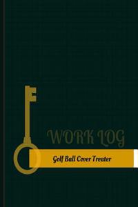 Golf-Ball-Cover Treater Work Log