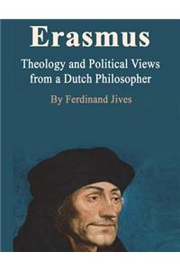 Erasmus: Theology and Political Views from a Dutch Philosopher