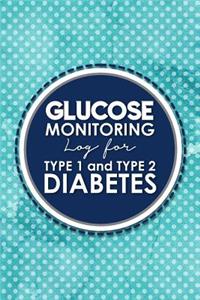 Glucose Monitoring Log for Type 1 and Type 2 Diabetes