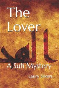 The Lover: A Sufi Mystery (The Sufi Mysteries)
