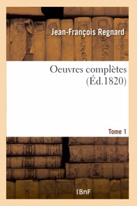 Oeuvres complètes. Tome 1