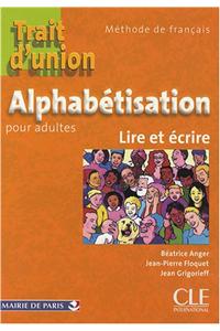 Trait d'union: Cahier d'alphabetisation - A1.1