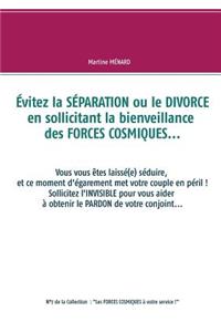 Évitez la SÉPARATION ou le DIVORCE en sollicitant la bienveillance des FORCES COSMIQUES...