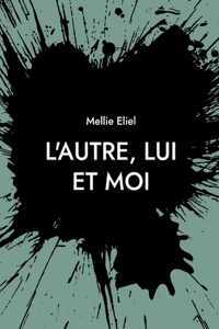 L'autre, lui et moi