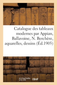 Catalogue Des Tableaux Modernes Par Appian, Ballavoine, N. Berchère, Aquarelles, Dessins