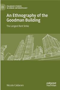 An Ethnography of the Goodman Building