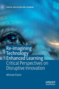 Re-imagining Technology Enhanced Learning