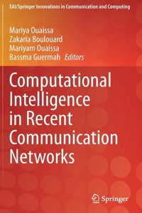 Computational Intelligence in Recent Communication Networks