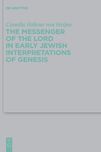 Messenger of the Lord in Early Jewish Interpretations of Genesis