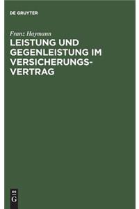 Leistung und Gegenleistung im Versicherungsvertrag