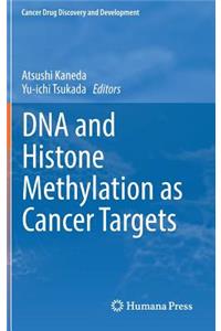 DNA and Histone Methylation as Cancer Targets