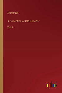 A Collection of Old Ballads
