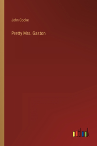 Pretty Mrs. Gaston