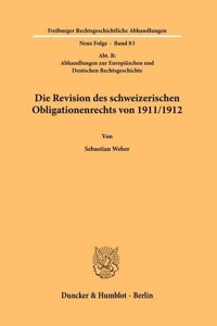Die Revision Des Schweizerischen Obligationenrechts Von 1911/1912