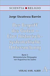 Der Begriff Des Guten - Eine Historisch-Systematische Untersuchung