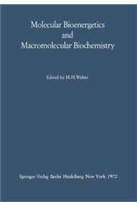 Molecular Bioenergetics and Macromolecular Biochemistry