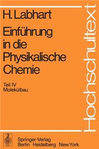 Einfuhrung in Die Physikalische Chemie: Teil IV Molekulbau