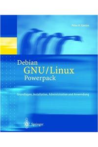 Debian Gnu / Linux-Powerpack: Grundlagen, Installation, Administration Und Anwendung