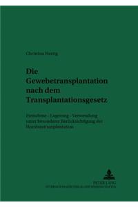 Die Gewebetransplantation Nach Dem Transplantationsgesetz