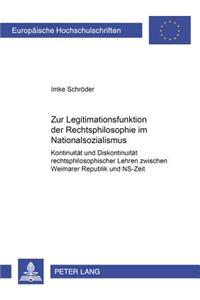 Zur Legitimationsfunktion Der Rechtsphilosophie Im Nationalsozialismus