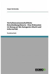 Verhaltenswissenschaftliche Entscheidungstheorie - Eine Diskussion im Bezug auf die Kategorien Macht und Informalität