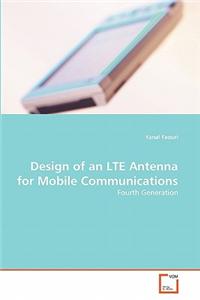 Design of an LTE Antenna for Mobile Communications