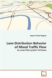 Lane Distribution Behavior of Mixed Traffic Flow