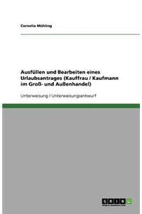 Ausfüllen und Bearbeiten eines Urlaubsantrages (Kauffrau / Kaufmann im Groß- und Außenhandel)