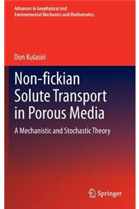 Non-Fickian Solute Transport in Porous Media: A Mechanistic and Stochastic Theory