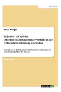 Sicherheit als Teil des Informationsmanagements verstärkt in die Unternehmensführung einbinden